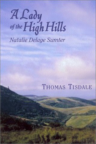 A Lady of the High Hills: Natalie Delage Sumter (Hardcover)