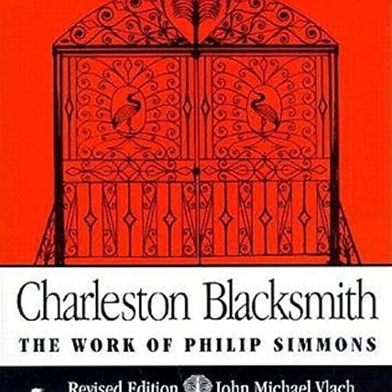 Charleston Blacksmith: The Work of Philip Simmons, revised edition (Paperback)