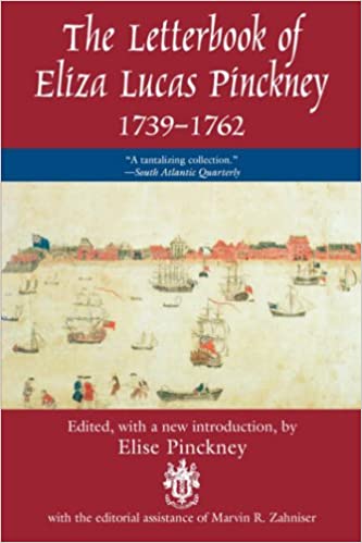 The Letterbook of Eliza Lucas Pinckney, 1739-1762 (Paperback)