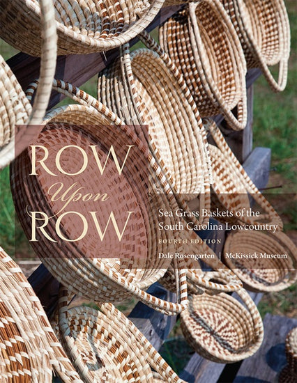 Row Upon Row, fourth edition Sea Grass Baskets of the South Carolina Lowcountry (Paperback)