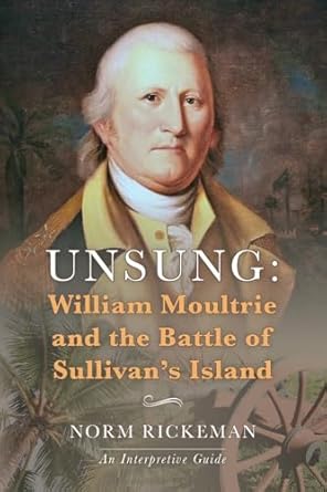 Unsung: William Moultrie and the Battle of Sullivan's Island (Paperback)